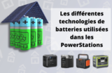Les différentes technologies de batteries utilisées dans les PowerStations