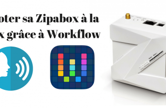 Commander sa box domotique à la voix grâce à Workflow sur iPhone